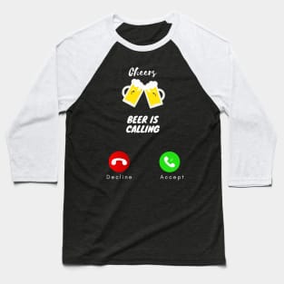 BEER IS CALLING Baseball T-Shirt